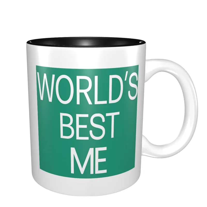 Coffee Tea With Me - World's Best Me Mug Funny Ceramic